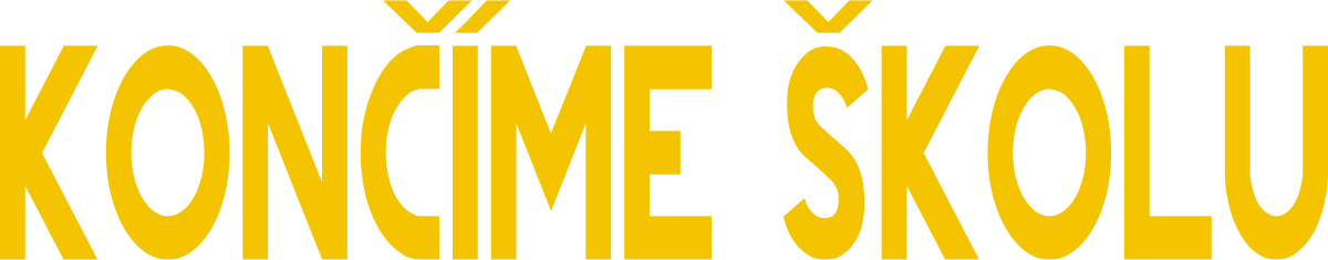 KONČÍME ŠKOLU